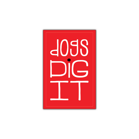“Dogs Dig It” Sticker